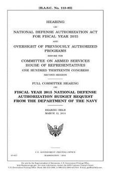 Hearing on National Defense Authorization ACT for Fiscal Year 2015 and Oversight of Previously Authorized Programs Before the Committee on Armed Services, House of Representatives, One Hundred Thirtee