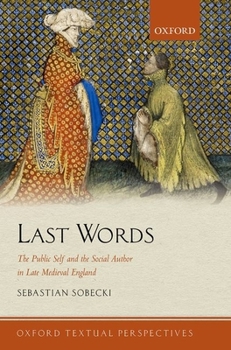 Paperback Last Words: The Public Self and the Social Author in Late Medieval England Book