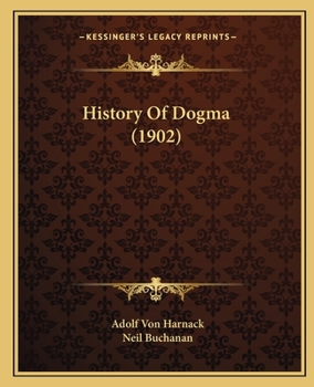 Paperback History Of Dogma (1902) Book