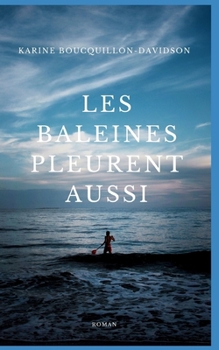 Paperback Les baleines pleurent aussi: roman [French] Book