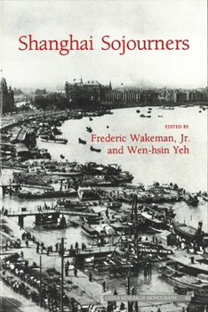 Shanghai Sojourners (China Research Monograph)