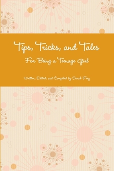 Paperback Tips, Tricks, and Tales For Being a Teenage Girl 4th Ed. Book
