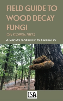 Paperback Field Guide to Wood Decay Fungi on Florida Trees Book