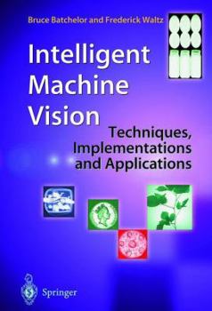 Paperback Intelligent Machine Vision: Techniques, Implementations and Applications Book