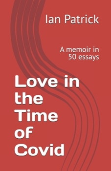 Paperback Love in the Time of Covid: A memoir in 50 essays Book