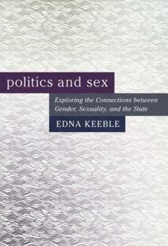 Paperback Politics and Sex: Exploring the Connections Between Gender, Sexuality, and the State Book