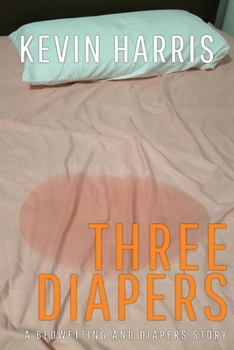 Paperback Three Diapers: An Erotic Bedwetting and Diaper Story Book