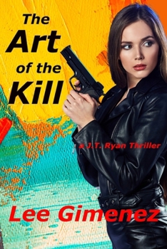 Paperback The Art of the Kill: a J.T. Ryan Thriller Book
