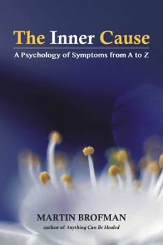 Paperback The Inner Cause: A Psychology of Symptoms from A to Z Book