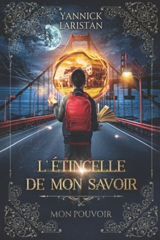 Paperback L'Etincelle de Mon Savoir: Mon Pouvoir [French] Book