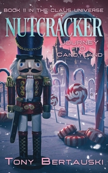 Nutcracker (Large Print): Journey to Candyland - Book #11 of the Claus