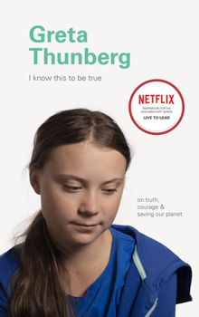Hardcover Greta Thunberg: On Truth, Courage, and Saving Our Planet Book