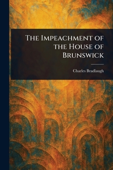 The Impeachment of the House of Brunswick