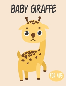 Paperback Baby Giraffe For Kids: Amazing Animal Coloring book Great Gift for Boys & Girls, Ages 4-8 Book