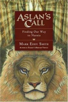Paperback Aslan's Call: Finding Our Way to Narnia Book