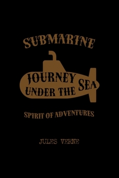 Submarine Journey Under The Sea Spirit Of Adventures: All Purpose 6x9 Blank Lined Notebook Journal Way Better Than A Card Trendy Unique Gift Solid Black Jules Verne