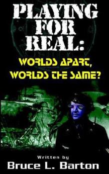 Paperback Playing . . . For Real: Worlds Apart . . . Worlds the Same Book