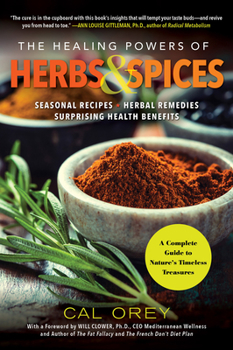 Paperback The Healing Powers of Herbs and Spices: A Complete Guide to Natures Timeless Treasures Book