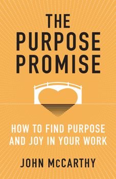 Paperback The Purpose Promise: How to Find Purpose and Joy in Your Work Book