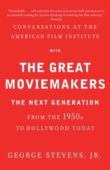 Paperback Conversations at the American Film Institute with the Great Moviemakers: The Next Generation from the 1950s to Hollywood Today Book