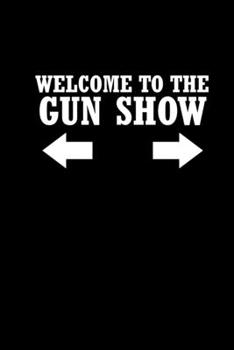 Welcome to the Gun Show: 110 Game Sheets - 660 Tic-Tac-Toe Blank Games | Soft Cover Book for Kids for Traveling & Summer Vacations | Mini Game | ... x 22.86 cm | Single Player | Funny Great Gift