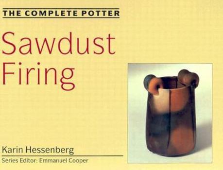 Hardcover The Complete Potter: Sawdust Firing Book