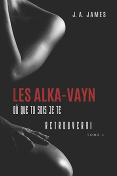 Paperback Les Alka-Vayn - 1: Où que tu sois je te retrouverai [French] Book