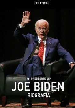 Paperback Joe Biden Biograf?a: 46 presidente usa biograf?a libro [Spanish] Book