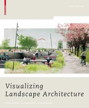Hardcover Visualizing Landscape Architecture: Functions, Concepts, Strategies [With DVD] Book