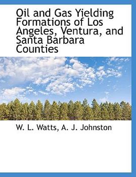 Paperback Oil and Gas Yielding Formations of Los Angeles, Ventura, and Santa Barbara Counties Book