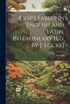 Paperback Æsop's Fables In English And Latin, Interlineary [ed. By J. Locke] Book