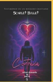 Paperback Contravia: Testimonio de un Rockero Cristiano [Spanish] Book
