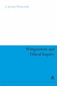Hardcover Wittgenstein and Ethical Inquiry: A Defense of Ethics as Clarification Book