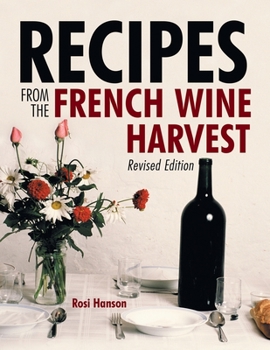 Paperback Recipes from the French Wine Harvest: Revised Edition Book
