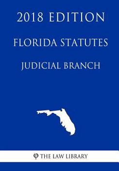 Paperback Florida Statutes - Judicial Branch (2018 Edition) Book