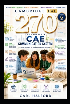 270 The Complete CAE Communication System: Book 6 of 6