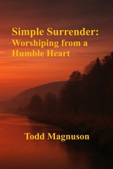 Simple Surrender: Worshiping from a Humble Heart