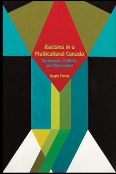 Paperback Racisms in a Multicultural Canada: Paradoxes, Politics, and Resistance Book