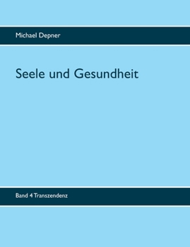 Paperback Seele und Gesundheit: Transzendenz [German] Book