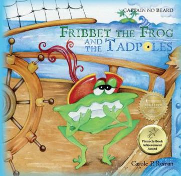 Paperback Fribbet the Frog and the Tadpoles: A Captain No Beard Story Book