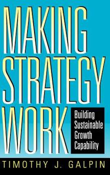 Hardcover Making Strategy Work: Building Sustainable Growth Capability Book