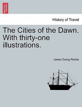Paperback The Cities of the Dawn. with Thirty-One Illustrations. Book