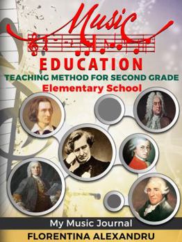 Perfect Paperback Music Curriculum Teacher-Workbook Edition My Music Journal Music Teaching Method for Second Grade (36 Lesson Plans, Curriculum, Song Collection) Book