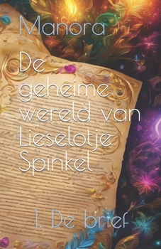 Paperback De geheime wereld van Lieselotje Spinkel: De brief [Dutch] Book