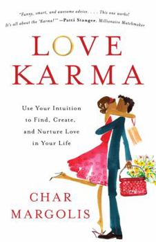 Paperback Love Karma: Use Your Intuition to Find, Create, and Nurture Love in Your Life Book