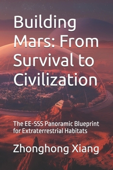 Paperback Building Mars: From Survival to Civilization: The EE-SSS Panoramic Blueprint for Extraterrestrial Habitats Book