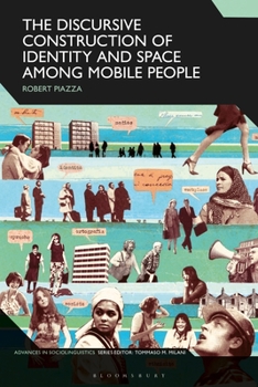Hardcover The Discursive Construction of Identity and Space Among Mobile People Book