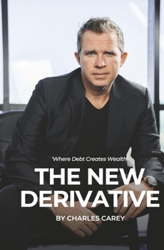 Hardcover The New Derivative: Where Debt Creates Wealth Book