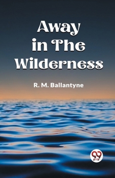 Paperback Away in the Wilderness Book