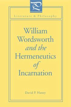 Paperback William Wordsworth and the Hermeneutics of Incarnation Book